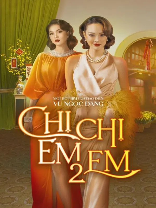 Xem Phim Chị Chị Em Em 2 Vietsub HD Online
