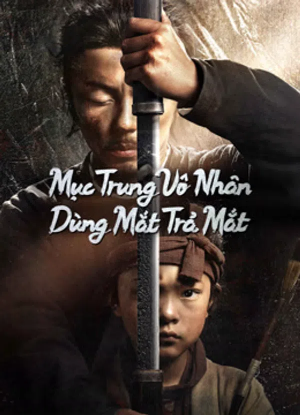 Xem Phim Mục Trung Vô Nhân: Dùng Mắt Trả Mắt Vietsub HD Online