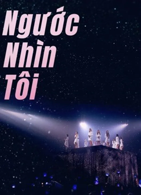 Xem Phim Ngước Nhìn Tôi Vietsub HD Online