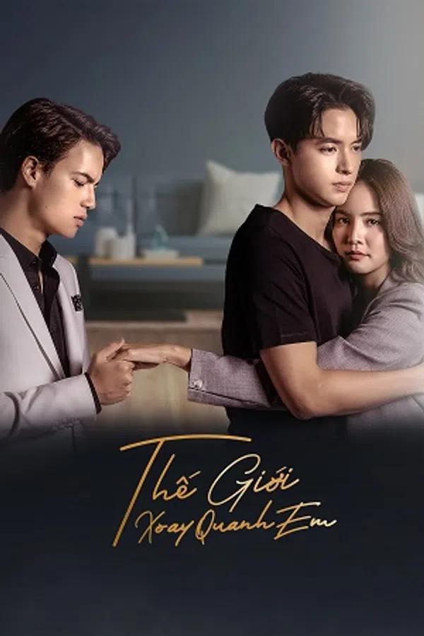Poster phim Thế Giới Xoay Quanh Em trên SubNhanh