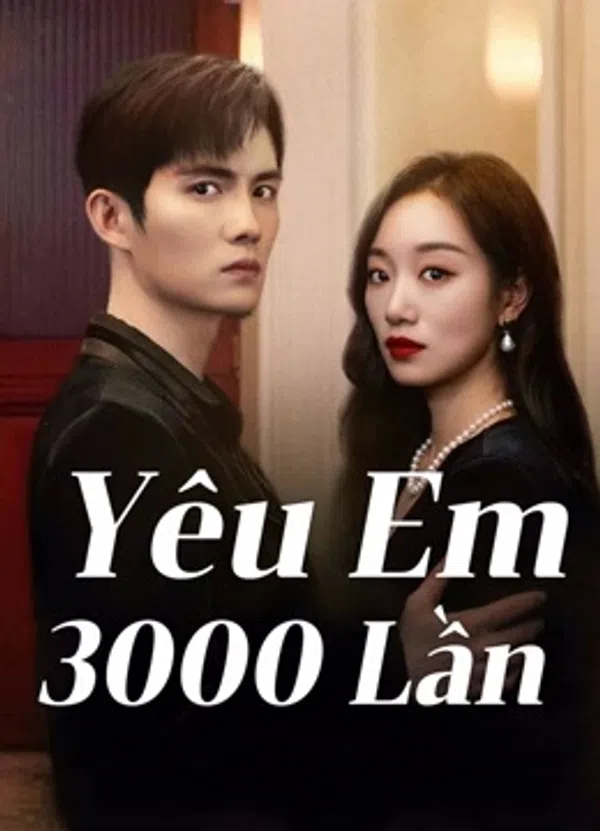 Xem Phim Yêu Em 3000 Lần Vietsub HD Online